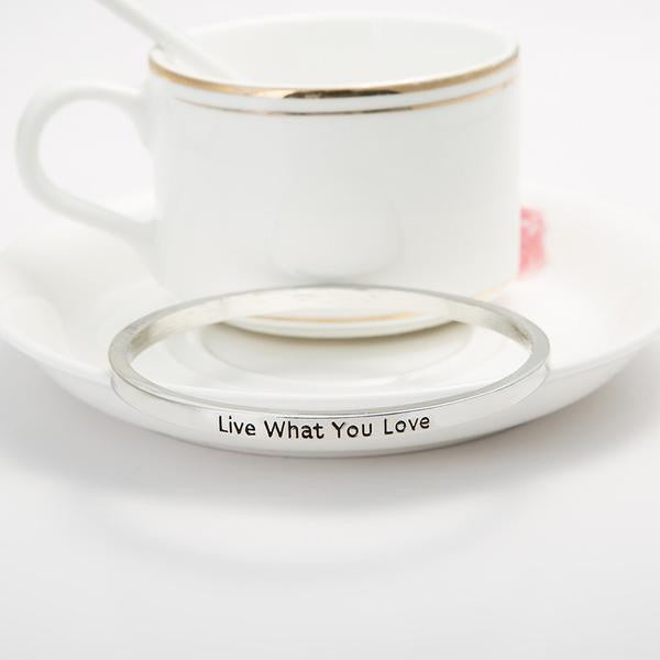 Live What You Love Bangle